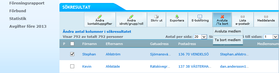 Avsluta medlemskap Det går att AVSLUTA samt att AVSLUTA OCH TA BORT EN MEDLEM. AVSLUTA behåller sökbarheten och sparar uppgifterna om medlemmen skulle bli medlem igen.