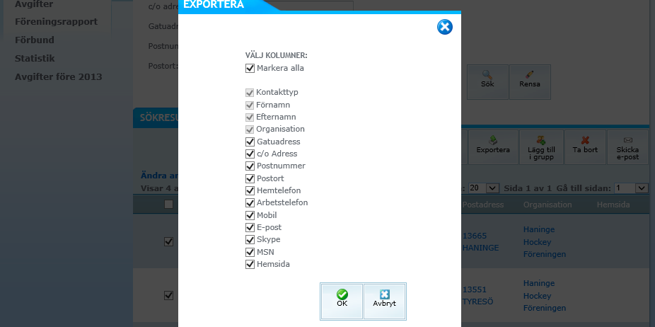 Exportera kontakter till Excel Använd sökfunktionen för att få fram de personer du vill exportera. Om du vill exportera alla medlemmar till Excel väljer du EXPORTERA ALLA MEDLEMMAR TILL EXCEL.
