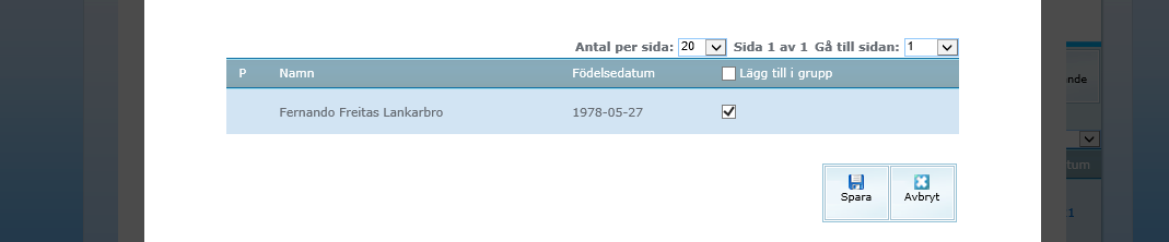 KLICKA PÅ GRUPPENS NAMN. Lägg till person från medlemsregistret KLICKA PÅ LÄGG TILL. SÖK PÅ NAMN ELLER GÖR EN BLANKSÖKNING.