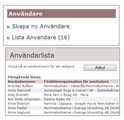 Guide till Användarhanteringen Sida 3 av 9 Lista användare Lista alla användare under en organisation 1. Sök eller lista fram aktuell organisation. 2.