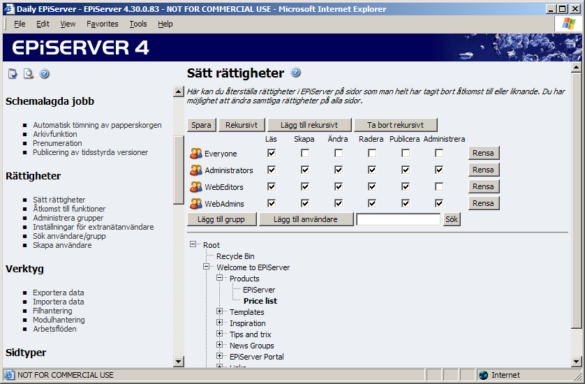 26 Administratörshandbok EPiServer 4.40 Sätt rättigheter Med alternativet Sätt rättigheter kan du sätta/ändra rättigheter för samtliga sidor i trädstrukturen.