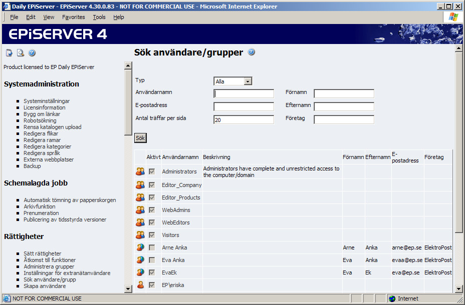 34 Administratörshandbok EPiServer 4.40 Redigera användare Alla personer som på något sätt är/har varit inloggade på webbplatsen finns lagrade i EPiServer.