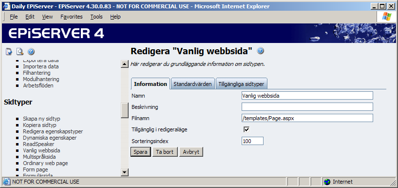 Sidtyper 45 Information Namn Här anges namnet på sidtypen. Beskrivning Här anges den text som beskriver sidtypen.