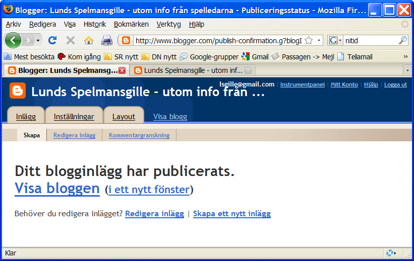 Om du vill titta på hur inlägget ser ut på bloggen kan du välja Visa bloggen så visas bloggen i samma fönster och sen kan du backa tillbaka till bilden ovan och därifrån välja att redigera inlägget