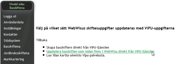 9.2 KONTROLLERA BASSKIFTEN Välj Basskiften från WebWisus vänstra balk. Basskiftens arealer kan kontrolleras i på Basskifessidan. Arealer kan ändras på den här sidan.