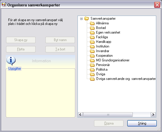 Organisera samverkansparter Då Du väljer Upplägg Samverkanspart i t.ex. navigeringen så visas alltid dialogrutan Organisera samverkansparter. Med denna kan Du snabbt göra div.