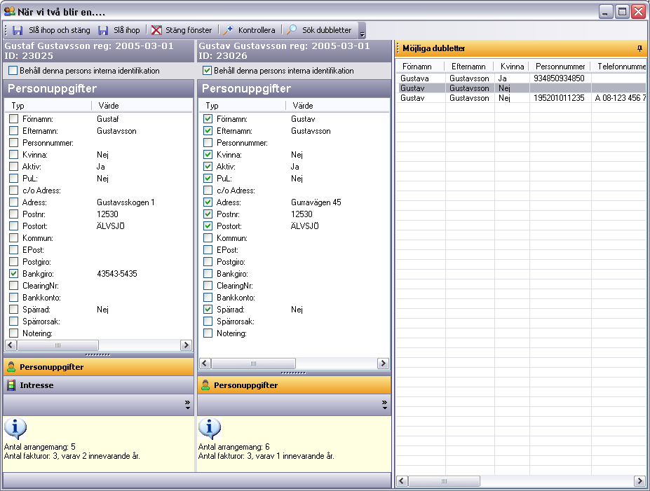 Sök dubbletter Funktionen Sök dubbletter finns i menyvalet Verktyg bara när man har öppnat en personpost (personuppläggsbilden). Sök reda på personen Du vill slå ihop och öppna personbilden. 1.