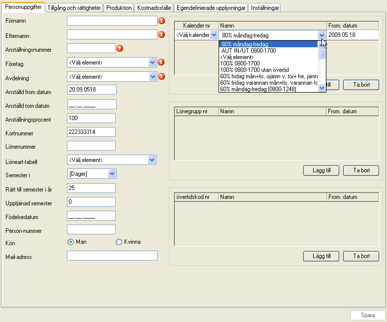 Fälten märkta med utropstecken, måste fyllas i innan sparaknappen blir aktiv. Lägg märke till att fälten för att lägga in kalender, lönegrupp och eventuellt en fast övertidskod är på samma sida.