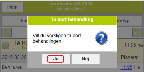 TA BORT UPPGIFTER Vill du ta bort en hel behandling klickar du i behandlingen Välj