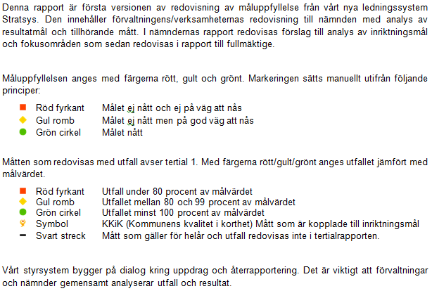 Inledning Måluppfyllelse VÅRA BARN OCH UNGDOMAR/RESULTATEN I SKOLAN Målet ej nått men vi rör oss emot t Räddningstjänsten lägger stor fortsatt vikt vid att försöka nå ut till skoleleverna och sprida