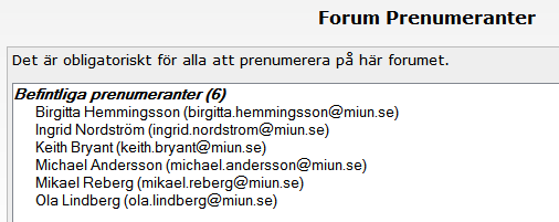 Forumövervakning Nyhetsforum är en sorts forum som du alltid prenumererar på och det gäller alla i kursen då det brukar vara Obligatorisk prenumeration på denna typ av forum.