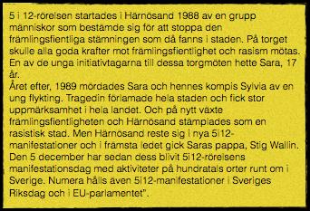 4. Folkhögskolan i samverkan med lokala aktörer - exempel från skolorna * Sunderby, - Unga örnar, LO, ABF (också deras huvudmännen) och stora delar av civila samhället i norrbotten.