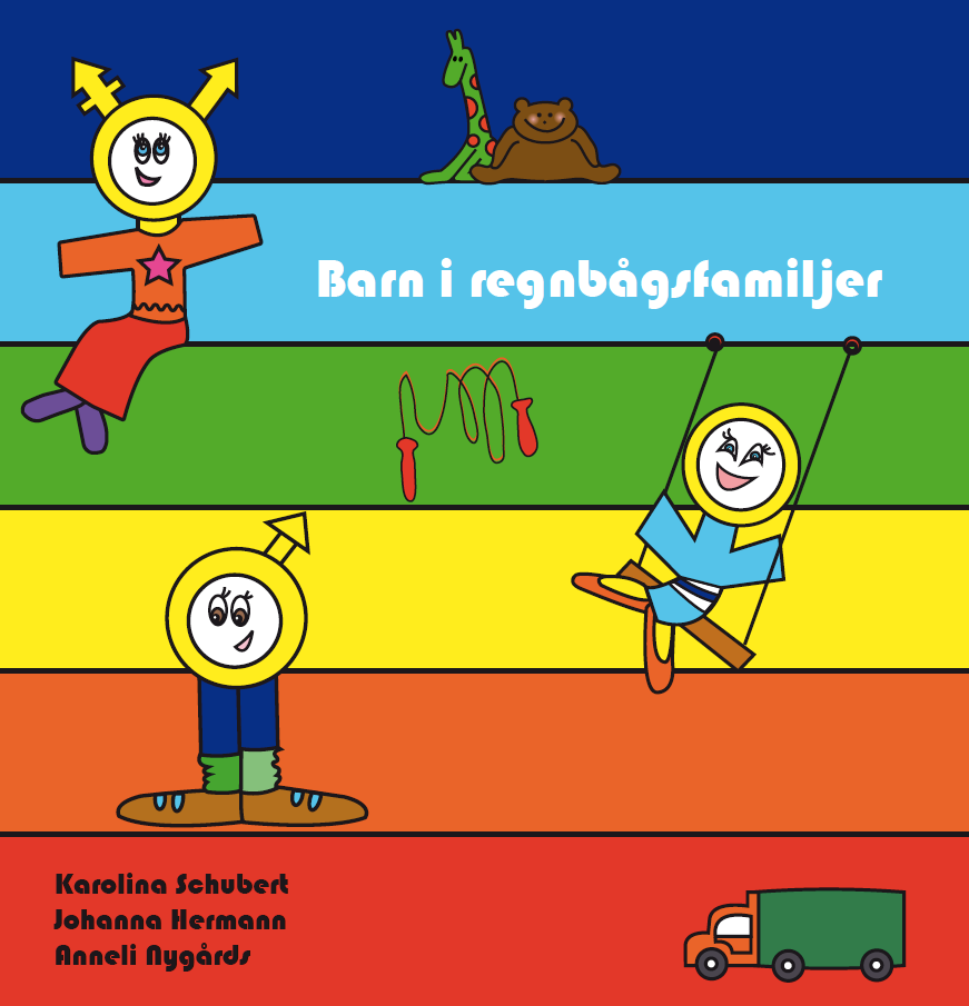 11 Kort om boken BARN I REGNBÅGSFAMILJER Alla barn har rätt att få sin värld speglad. I den här boken speglar vi barn som lever i regnbågsfamiljer.