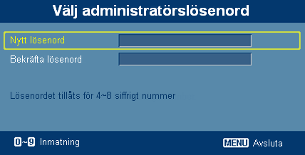 22 Användarlösenord Tryck på för att ställa in eller ändra "Användarlösenord". Tryck på sifferknapparna på fjärrkontrollen för att ange lösenord och tryck på "MENY" för att bekräfta.