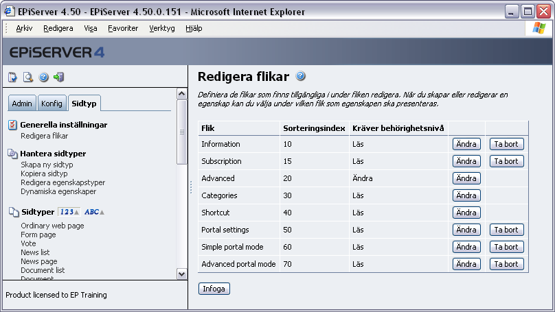 Anpassa redigeraläge 39 Skapa ny sidtyp Som administratör är det ganska ovanligt att du skapar nya sidtyper, det är i först hand en utvecklares uppgift.