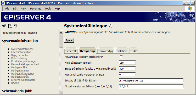 Systemadministration 15 Redigering Val av editor I och med version 4.20 av EPiServer lanseras också en ny editor.