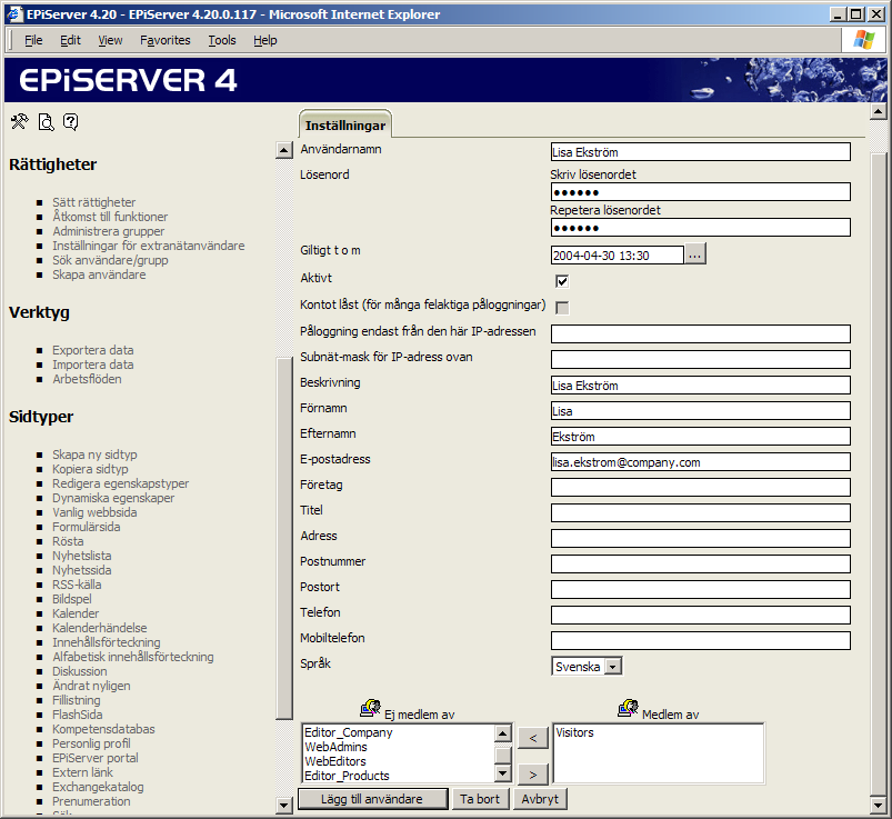 36 Administratörshandbok EPiServer 4.20 Skapa användare Med alternativet Skapa användare kan du lägga upp användare i EPiServer som inte existerar i windows.