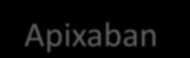 Apixaban Vid profylax vid ff ges 2,5 mg x 2 Pat med skrea högre än 133, ålder mer än 8+ år el vikt under 60 kg(