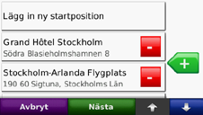 Vart Söka nära en annan plats Obs! En sökning efter platser nära din aktuella plats utförs automatiskt. 1. Tryck på Vart > Nära. 2.