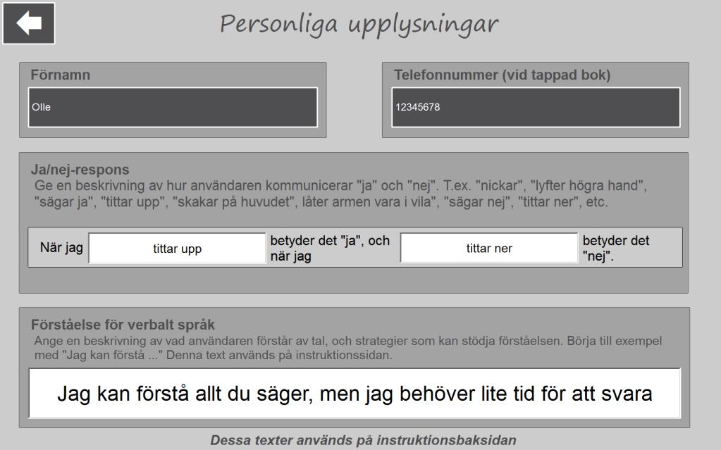 Tryck på OK när telefonnumret har skrivits in. Kön: Välj kön. Ja/nej-respons: Tryck på de vita fälten för att komma till inmatningsvyn.