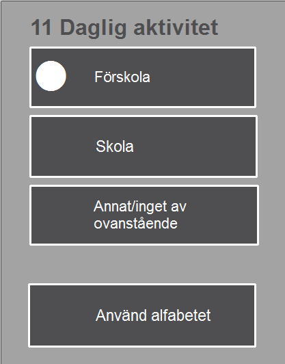 3.4.4 Daglig aktivitet När man väljer Skola istället för Förskola sker följande ändringar: Sidhänvisning till förskola ändras till skola på sida 1b och på vänstersida på alla a- sidor. (2a, 3a, 4a ).