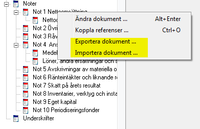 Exportera och importera dokument Du kan exportera dokument/noter för att återanvända det arbete som du lagt ner i ett bokslut i ett annat. Du kan även exportera och importera dokument i samma bokslut.