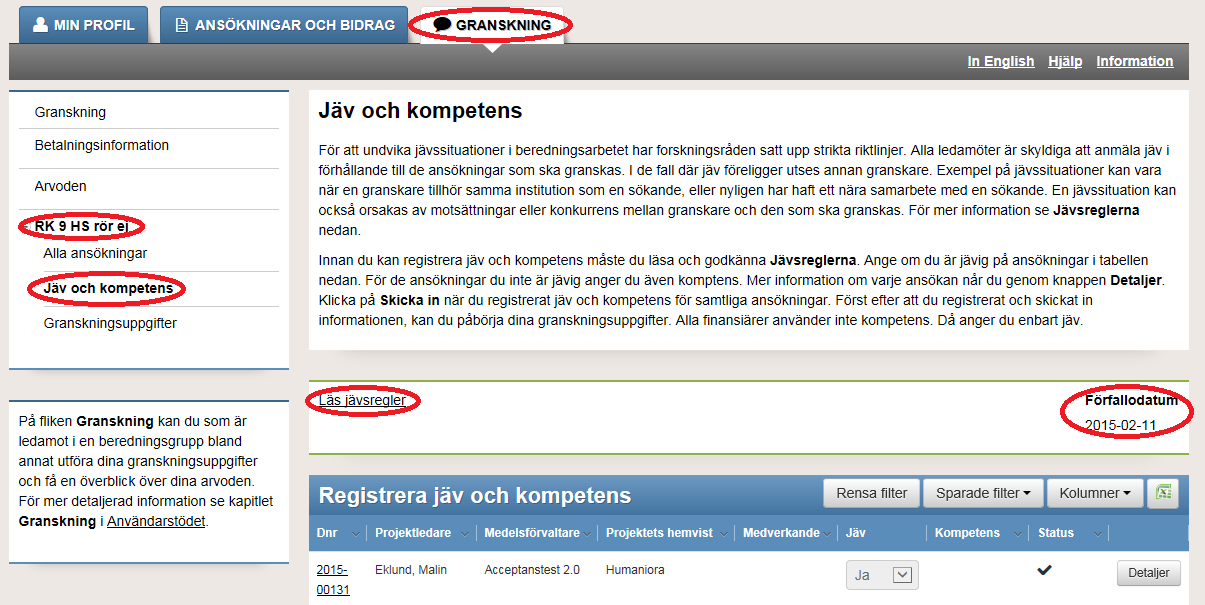 5. Granskningsarbetet För att läsa, sätta betyg och skriva omdömen, gå till sidan Granskningsuppgifter, där du kan se en lista över alla ansökningar du har fått i uppgift att granska.