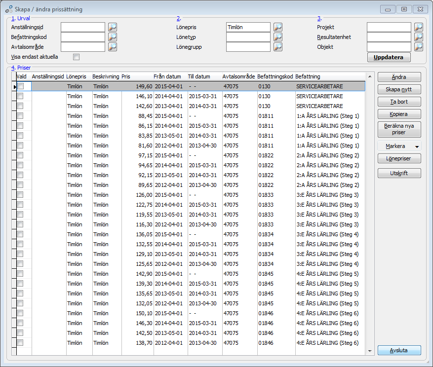 De nya timlönerna skapar man per anställd. Gör urval på endast Timlön. Klicka Skapa nytt och lägg in enbart anställningsid, datum, lönepris och själva timlönepriset.