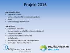 Pilotprojekt Jämställdhet Teres Heidermark berättade att vid chefsmötet i Falköping beslutades att Jämställdhet ska integreras i ett tillsynsprojekt som pilotprojekt.