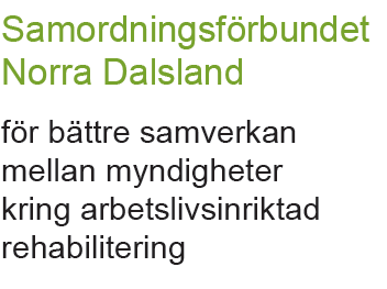 Samordningsförbundet Norra Dalsland Finansiell samordning av rehabiliteringsinsatser mellan Västra Götalands Regionen, Försäkringskassan, Arbetsförmedlingen, Åmål, Bengtsfors och Dals-Eds kommuner