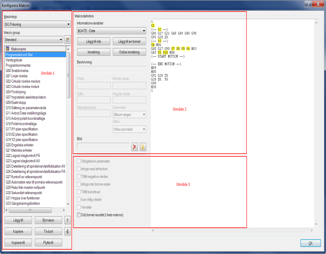 NC-funktioner 41 Konfigurera makron Dialogrutan Konfigurera makron är indelad i tre funktionsområden som beskrivs i detalj i följande avsnitt.