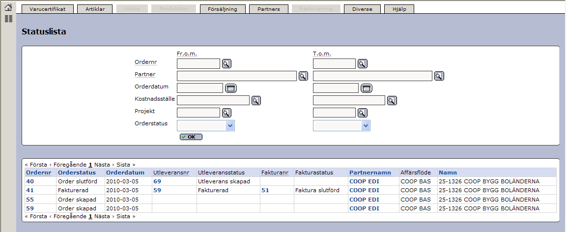 Senast uppdaterat: 15-05-06 Exder Coop ESAP 20.1 v1.5 Sida 41 av 45 I den här listan kan ni exempelvis se om en order har blivit utlevererad eller ej.