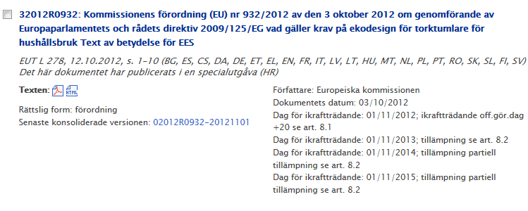 För att ta reda på när exakt en viss bestämmelse börjar gälla klickar du på förordningens titel eller Texten-ikonen. Då får du upp hela förordningen.