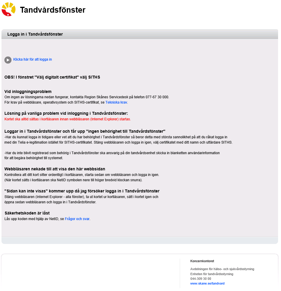 4 (20) 2 Inloggning 2.1 Logga in Inloggning in i Tandvårdsfönster sker på webbadressen: http://www.skane.