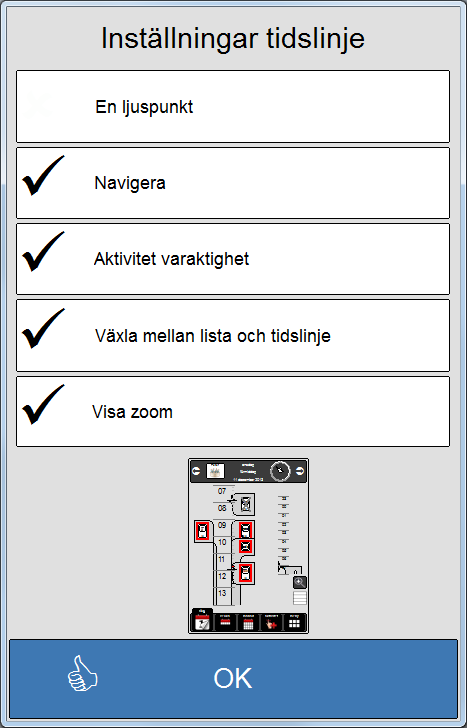 3.3.2.3 Tidslinje Inställningar Här väljer man vad som ska visas på tidslinjen och hur det ska visas. Om man trycker på OK kommer man tillbaka till Inställningar.