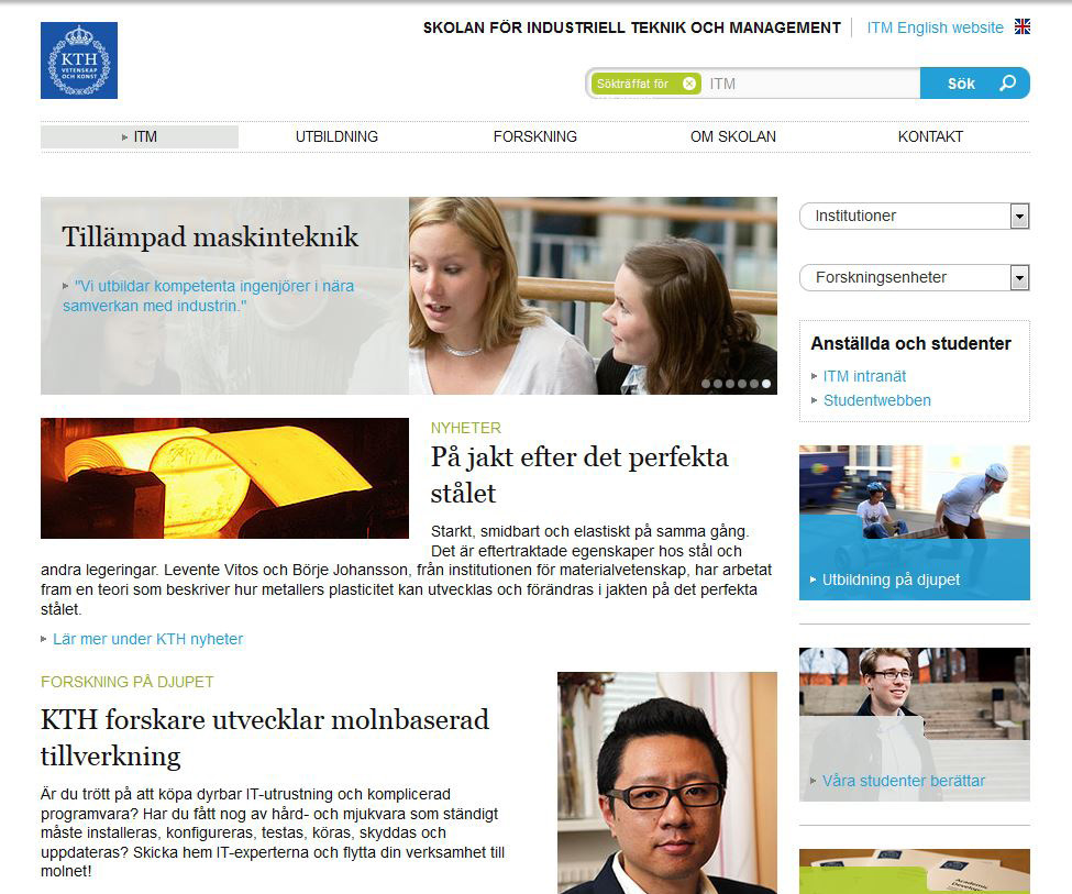 Praktisk information Digital media Skolwebb Skolwebben är skolans externa webbplats. Ansvaret för webben ligger på kommunikationsstaben. Under skolwebben ligger institutionernas webbplatser. www.kth.