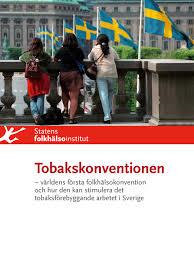 1) Tobakskonventionen som Sverige ratificerade 2005 2) Hittills ratificerad