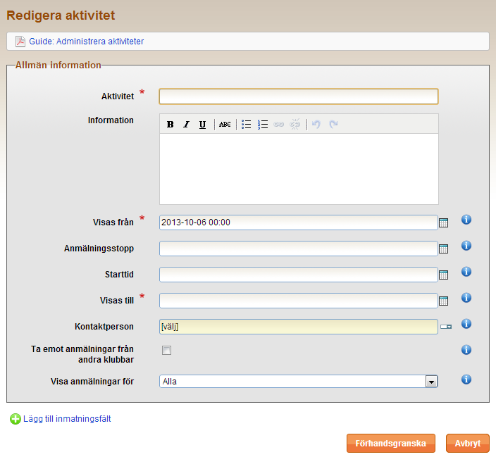 Skapa en ny klubbaktivitet När du klickat på länken Skapa ny klubbaktivitet visas en sida där uppgifterna för aktiviteten fylls i.