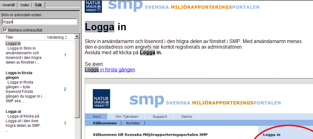 7(35) 9. Klicka på fliken Sök för att använda hjälpfilens sökfunktion. 10. Skriv in exakt det ord du söker och klicka på Enter. 11. Klicka på det alternativ som du letar efter.