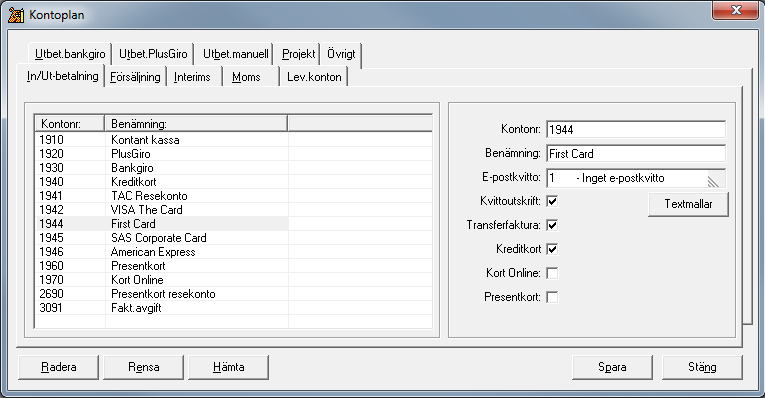 Grunder: Inställningar/Kontoplan Lägg upp ett nytt betalningssätt som kan heta "First Card".