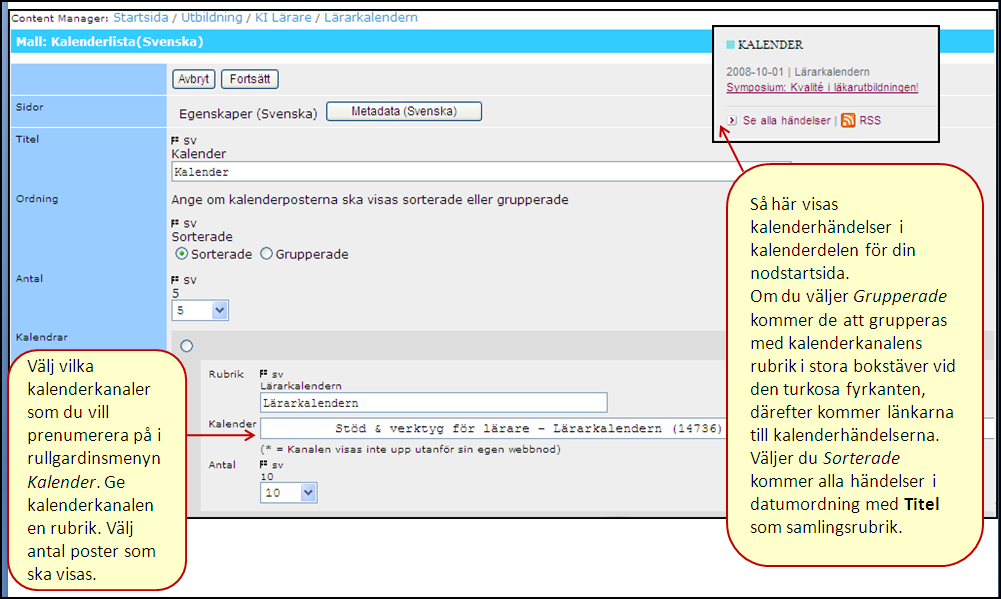 5.7 Välj vilka kalenderkanaler som du vill prenumera på i rullgardinsmenyn Kalender. Ge kalendern en rubrik.