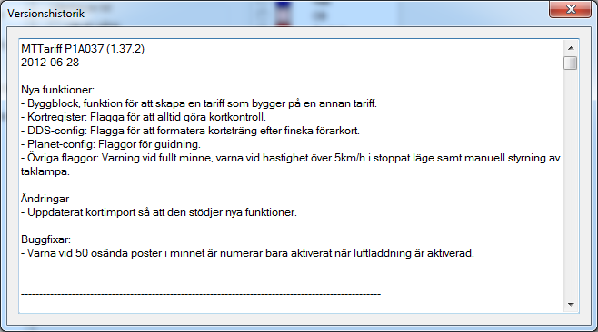 8 / 63 Under menyn Språk kan man välja antingen svenska, norska eller finska. MTTariff måste starta om för att det nya språket ska gälla.