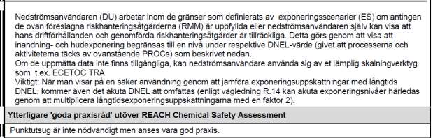 4 - Vägledning till nedströmsanvändare för att bedöma om denne arbetar inom de gränser som specificeras av exponeringsscenariot 4.