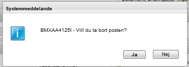 RUTINBESKRIVNING MAXIMO 32 (33) Arbetssteg, flik Arbetsorder 1 Välj Åtgärd För att ta bort