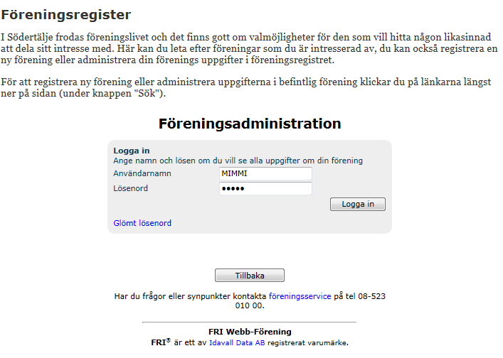 Logga in med föreningens användarnamn och lösenord oavsett vilken väg