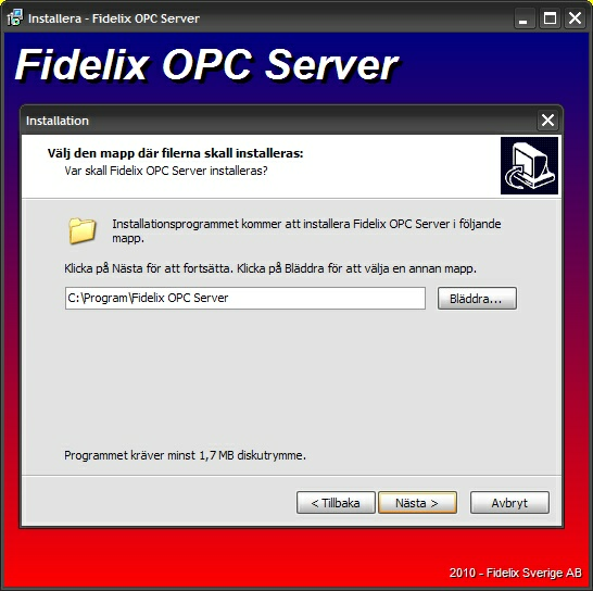 10 3.4 FdxOPC Server 1.0.0.11 Välj mapp för installation Välj installationsmapp, default installeras Fidelix FdxOPC Server i Windows Program mapp.