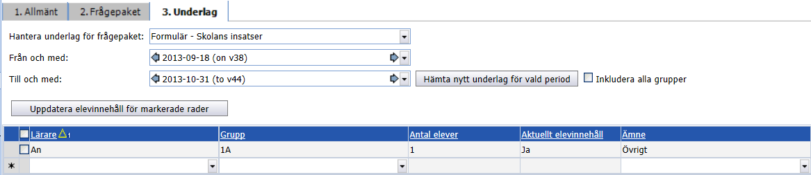 Formulär Skolans insatser Växla frågepaket och byt till Formulär Skolans insatser. Frågorna i detta paket besvaras lämpligast av mentorn/klassansvarig lärare. Klicka på pilen och välj frågepaket.