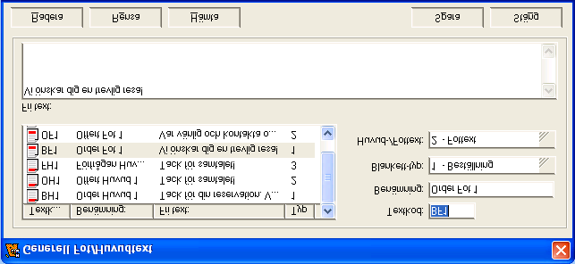 Redigera menyn GENERELL FOT/HUVUDTEXT Här registrerar Du den text som ska stå som Fot/Huvudtext på respektive utskrift. Ange vilken typ av utskrift det är och mata sedan i aktuell text.