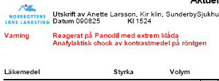 FUNKTION SIDA 27 (39) Utskrift läkemedelslista Utskriften har rubriken Aktuella ordinationer och datum för när dessa gällde/gäller. Patientens personnummer och namn ses ovanför ordinationerna.