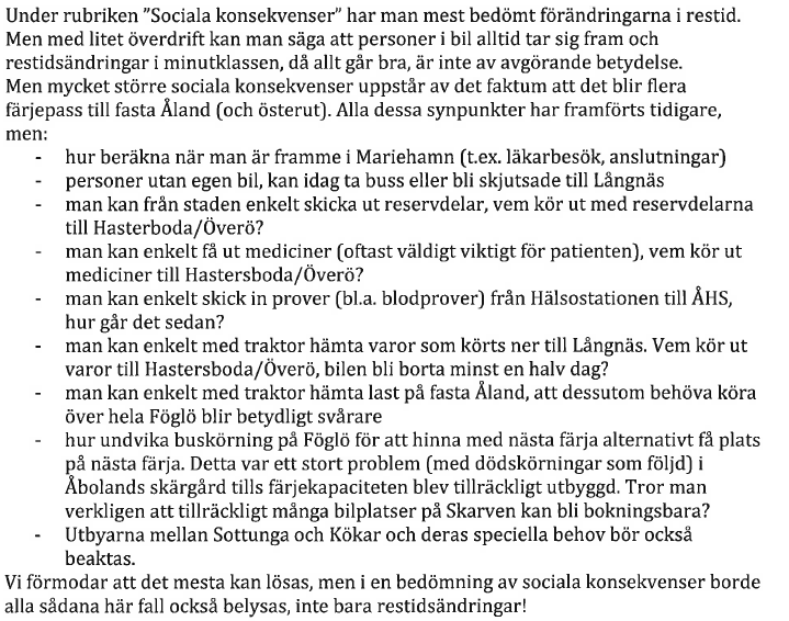 KORTRUTT Östra Föglö Genom ett färjfäste på västra eller nordvästra Sottunga kan restiden från åbo-regionen till Sottunga kortas ned med ca 22 minuter mot dagens resa.
